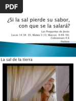 Pregunta 9 - Si La Sal Pierde Su Sabor, ¿Con Que Se La Salará?