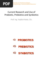 Current Research and Use of Probiotic, Prebiotics and Synbiotics