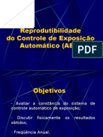 Lab. Radiodiagnóstico - I Física Médica - Unesp (2006) Reprodutibilidade Controle de Exposição Automática