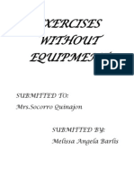 Exercises Without Equipment: Submitted To: Mrs - Socorro Quinajon Submitted By: Melissa Angela Barlis