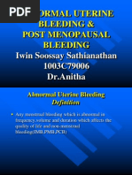 Abnormal Uterine Bleeding & Post Menopausal Bleeding: Iwin Soossay Sathianathan 1003C79006 DR - Anitha