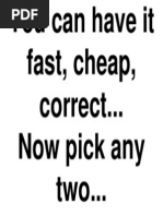 You Can Have It Fast, Cheap, Correct... Now Pick Any Two..