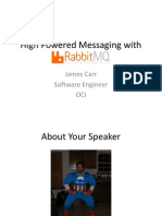 High Powered Messaging With: James Carr Software Engineer OCI