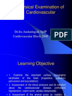 Physical Examination of Cardiovascular: DR - Ira Andaningsih SPJP Cardiovascular Block 2008