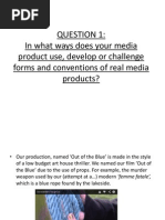 In What Ways Does Your Media Product Use, Develop or Challenge Forms and Conventions of Real Media Products?