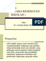 UKS (Usaha Kesehatan Sekolah) : Oleh: Dr. Lininiaty Daely, M.Kes