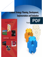 Creative Strategy: Planning, Development, Implementation and Evaluation Creative Strategy: Planning, Development, Implementation and Evaluation