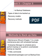 Week 9 - Chapter 8: - Methods To Backup Databases - Types of Data To Be Backed Up - Recovery Models - Recovery Methods