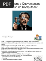 Vantagens e Desvantagens No Uso Do Computador