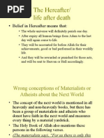 The Hereafter/ Life After Death: - Belief in Hereafter Means That