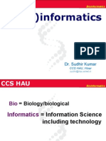 Bio (-) Informatics: Dr. Sudhir Kumar