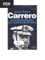 Tusell, Javier - Carrero La Eminencia Del Regimen de Franco