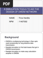 A Simulation Tools To Aid The Design of DWDM Network: Name: Tirza Hardita NPM: 11407052