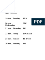 19 Nov, Tuesday HRM 20 Nov, Wednesday SSM 21 Nov, Thursday FM 22 Nov, Friday Logistics 25 Nov, Monday Be & CSR 26 Nov, Tuesday SSF