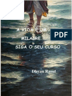 A Vida É Um Milagre... Siga o Seu Curso