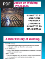 Introduction On Welding Processes: Submitted by Ashutosh Vashistha (1124040029) Submitted To Mr. Dheeraj