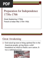 Preparation For Independence 1730s-1766: Great Awakening (1730s) French & Indian War (1754-1763)