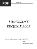 Microsoft PROJECT 2007: A Quick Reference Guide For MSP2007 By: Mani Srikanth