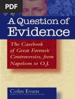 A Question of Evidence The Casebook of Great Forensic Controversies, From Napoleon To O.J. 2002