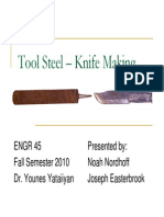 Tool Steel - Knife Making: Presented By: Noah Nordhoff Joseph Easterbrook Engr 45 Fall Semester 2010 Dr. Younes Yataiiyan