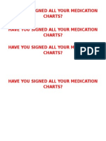 Have You Signed All Your Medication Charts? Have You Signed All Your Medication Charts? Have You Signed All Your Medication Charts?