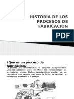 Historia de Los Procesos de Fabricacion