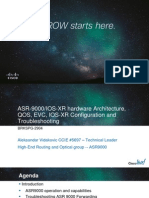 BRKSPG 2904 ASR 9000IOS XR Hardware Architecture QOS EVC IOS XR Configuration and Troubleshooting 2014 Milan 2 Hours