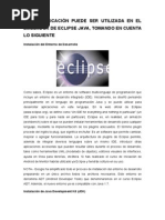 A1. La Aplicación Puede Ser Utilizada en El Emulador de Eclipse Java, Tomando en Cuenta Lo Siguiente