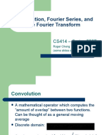 Convolution, Fourier Series, and The Fourier Transform: CS414 - Spring 2007