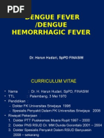 Dengue Fever /dengue Hemorrhagic Fever: Dr. Harun Hudari, SPPD Finasim