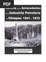 Historia de Los Antecedentes de La Industria Petrolera en Chiapas, 1901 - 1972