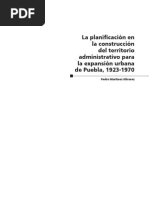 La Planificación en La Construcción Del Territorio Administrativo para La Expansión Urbana de Puebla, 1923-1970