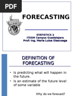 Forecasting: Statistics 2 ITESM Campus Guadalajara Prof: Ing. Maria Luisa Olascoaga