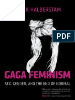 Halberstam, J. Jack - Gaga Feminism - Sex, Gender, and The End of Normal