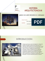 Introducción  El diseño del Museo de Arte Frederick R. Weisman, también llamado simplemente Museo de Arte Weisman, destaca por el uso de estructuras curvas de metal tan características en las obras de Frank Gehry. El efecto cegador que genera esta fachada cuando se refleja el sol, ha originado numerosas críticas entre los habitantes de los alrededores alegando que puede encandilar a quienes circulen en automovil, aun así, bajo su estilo expresionista, el arquitecto logra que su obra destaque y resulte interesante para el visitante.  El diseño de Frank O. Gehry, Premio Pritzker (Nobel de la Arquitectura) en 1989, recibió el galardón "Progressive Architecture Design Award en 1991. 