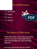 Motivation Means: - To Stimulate - To Impel - To Move - To Induce