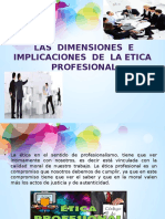 Las Dimensiones e Implicaciones de La Etica Profesional