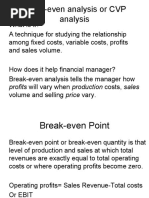 Break-Even Analysis or CVP Analysis: Profits Will Vary When Production Costs, Sales