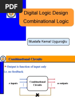 Digital Logic Design Combinational Logic: Mustafa Kemal Uyguroğlu