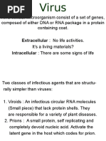 An A-Cellular Microorganism Consist of A Set of Genes, Composed of Either DNA or RNA Package in A Protein Containing Coat