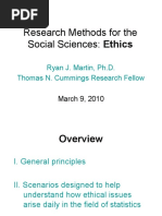 Research Methods For The Social Sciences: Ethics: Ryan J. Martin, Ph.D. Thomas N. Cummings Research Fellow