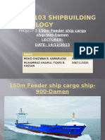 LNB 30103 Shipbuilding Technology: PROJECT 2-150m Feeder Ship Cargo