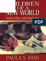 Paula Fass-Children of A New World - Society, Culture, and Globalization (2006)