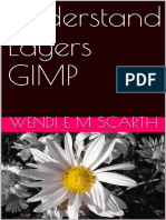 Sanet - Me - Understand Layers GIMP (GIMP Made Easy by Wendi E M Scarth Book 5) - Wendi e M Scarth