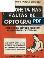 No Cometa Mas Ortografia! Faltas De. Modernisimo Metodo Practico de Ortografía Castellana. Cditorial Cultüpft. Profs. Santano y Vargas - Ohzal Z