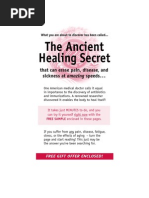 The Ancient Healing Secret: That Can Erase Pain, Disease, and Sickness at Amazing Speeds. .