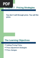 Chapter 7 Pricing Strategies: You Don't Sell Through Price. You Sell The Price