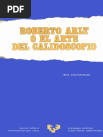 Roberto Arlt o El Arte Del Calidoscopio