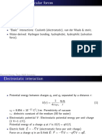 "Basic" Interactions: Coulomb (Electrostatic), Van Der Waals & Steric. Water-Derived: Hydrogen Bonding, Hydrophobic, Hydrophilic (Solvation Force)