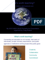 What'S Worth Teaching?: My 2010 Naea 20X20 Pechakucha Presentation Organized by Craig Roland